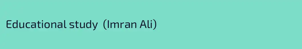 Educational study  (Imran Ali)